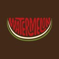 Fresh watermelon fruit typography sign.