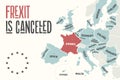 Frexit is cancelled. Poster map of the European Union Royalty Free Stock Photo