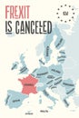 Frexit is cancelled. Poster map of the European Union Royalty Free Stock Photo