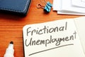 Frictional Unemployment memo on the sheet Royalty Free Stock Photo