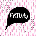 Friday text in speech bubblle on brush painted pink seamless pattern.