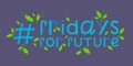 Fridays for future hashtag.Vector banner for social media, prints, stikers, posters on demonstrations