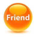 Friend glassy orange round button