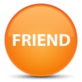 Friend special orange round button