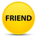 Friend special yellow round button