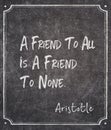 Friend to none Aristotle