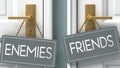 Friends or enemies as a choice in life - pictured as words enemies, friends on doors to show that enemies and friends are