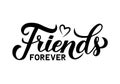 Friends forever calligraphy hand lettering isolated on white. Friendship Day inspirational quote. Vector template for greeting