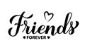 Friends forever calligraphy lettering. Friendship Day quote. Vector template for greeting card, typography poster