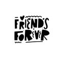 Friends forever. Hand drawn black color motivation text. Modern typography lettering phrase Royalty Free Stock Photo