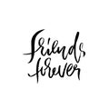 Friends forever. Hand drawn dry brush lettering. Ink illustration. Modern calligraphy phrase. Vector illustration. Royalty Free Stock Photo