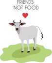 Friends not food. I am vegan. Cute spotted cow stands