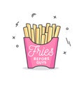 Fries before guys feminine inspirational lettering inscription i Royalty Free Stock Photo