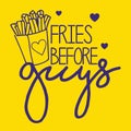 Fries before guys Royalty Free Stock Photo