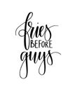 Fries before guys vector inspirational funny lettering catch phrase