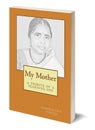 Front cover image of the non-fiction, My Mother : A tribute of a yearning son Royalty Free Stock Photo