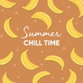 Fruit design with summer chill time typography slogan and fresh bananas on brow background. Colorful flat vector