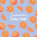 Fruit design with summer chill time typography slogan and fresh oranges on light blue background. Colorful flat vector
