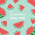 Fruit design with summer chill time typography slogan and fresh watermelon on light green background. Colorful flat vector