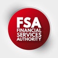 FSA - Financial Services Authority acronym, business concept background Royalty Free Stock Photo