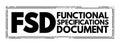 FSD - Functional Specifications Document is a document that specifies the functions that a system or component must perform, Royalty Free Stock Photo