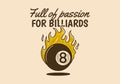 Full of passion for billiards. Vintage illustration of eight ball with fire flame