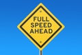 Full speed ahead road sign