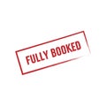 Fully booked red vector sticker. Grunge text and frame in red color. Fully reserved sign. Isolated on white background