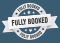 fully booked round ribbon isolated label. fully booked sign. Royalty Free Stock Photo