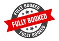 fully booked sign. round ribbon sticker. isolated tag Royalty Free Stock Photo