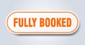 fully booked sign. rounded isolated button. white sticker Royalty Free Stock Photo