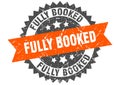 Fully booked stamp. fully booked grunge round sign. Royalty Free Stock Photo