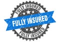 Fully insured stamp. fully insured grunge round sign. Royalty Free Stock Photo