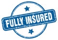 fully insured stamp. fully insured round grunge sign. Royalty Free Stock Photo