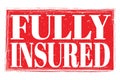 FULLY INSURED, words on red grungy stamp sign Royalty Free Stock Photo