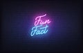 Fun Fact neon sign. Glowing neon lettering Fun Fact template