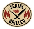 Fun inscription Serial Griller. Vector Image with knife, flame and steak