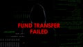 Fund transfer failed, unsuccessful attempt to steal money from bank account