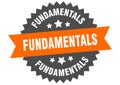 fundamentals sign. fundamentals round isolated ribbon label.