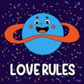 Funny cartoon character. Groovy element funky cute space character planet. Love rules quote. Vector illustration trendy