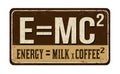 Funny Coffee Quote On Vintage Rusty Metal Sign