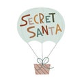 Funny concept vector illustration. Lettering Secret Santa. Parachute is delivering box, gift.