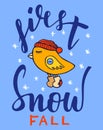 Funny and cute bird. First snowfall lettering. New Year and Christmas card Royalty Free Stock Photo