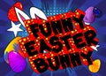 Funny Easter Bunny - Comic book style holiday related text.