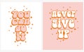 Funny Groovy Retro 70s Style Vector Prints. You Can Do It. Never Give Up.