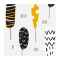 Funny hand drawn doodle feathers. Be wild and free poster, card, background with ethnic elements