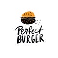 Funny hand drawn illustration of bitten burger and lettering inscription Perfect burger. Vector