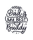 Funny hand drawn lettering quote for Father`s day greeting card, great design for any purposes. Typography poster. Cool phrase fo