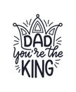 Funny hand drawn lettering quote for Father`s day greeting card, great design for any purposes. Typography poster. Cool phrase fo