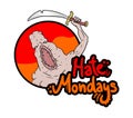 Funny hate mondays message Royalty Free Stock Photo